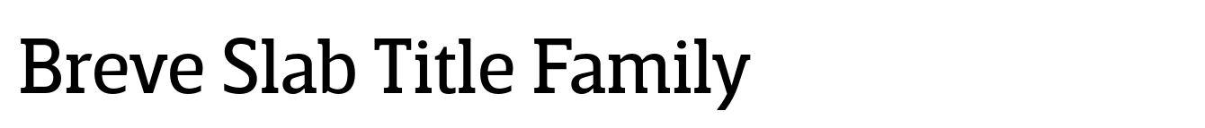Breve Slab Title Family